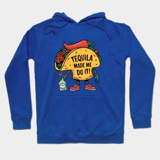 Tequila Made Me Do it Hoodie